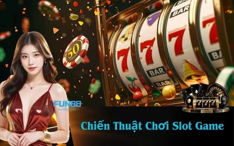 Chiến Thuật Chơi Slot Game