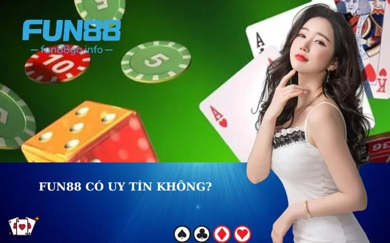 Fun88 có uy tín không
