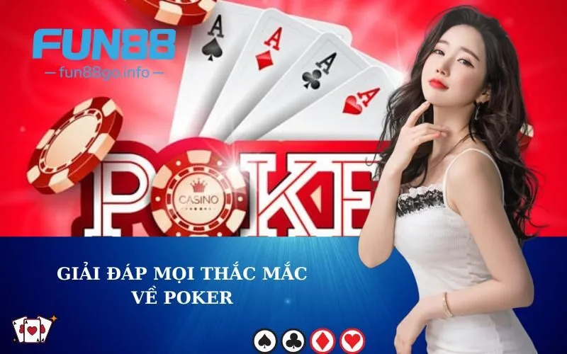 Giải đáp mọi thắc mắc về poker