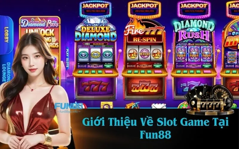 Giới Thiệu Về Slot Game Tại Fun88