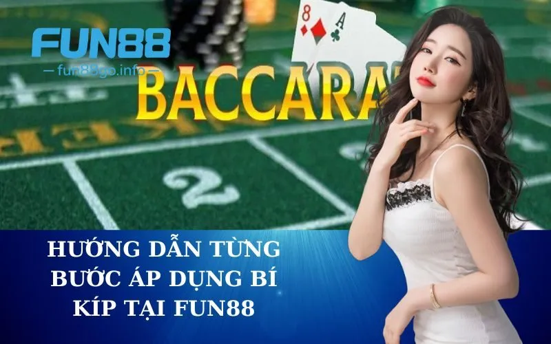 Hướng dẫn từng bước áp dụng bí kíp tại Fun88