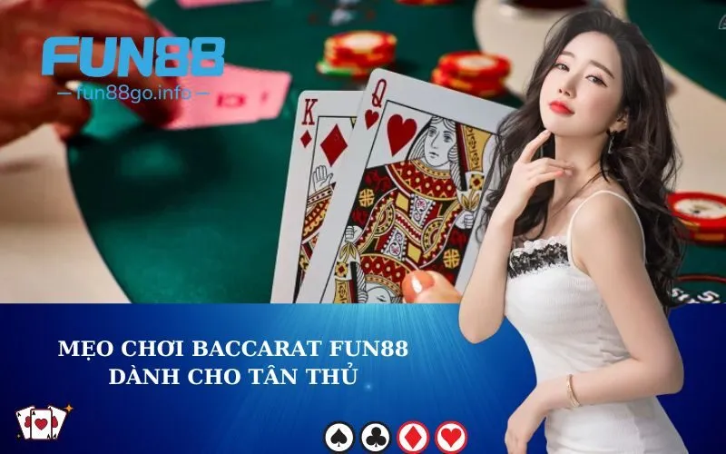 Mẹo chơi Baccarat Fun88 dành cho tân thủ
