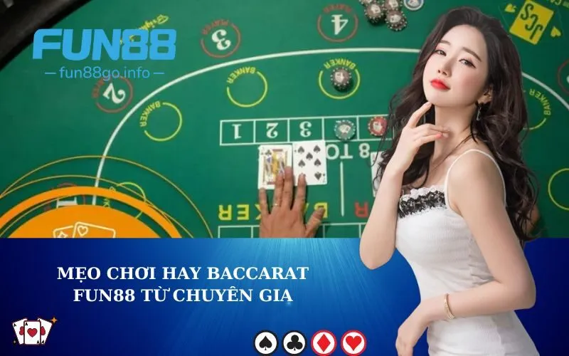 Mẹo chơi hay baccarat fun88 từ chuyên gia