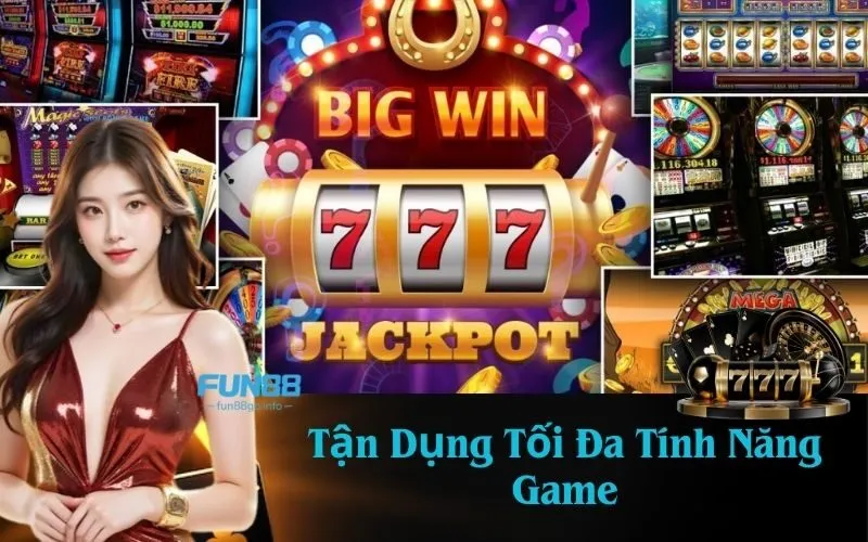 Tận Dụng Tối Đa Tính Năng Game