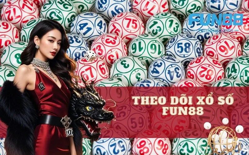 Theo dõi xổ số fun88