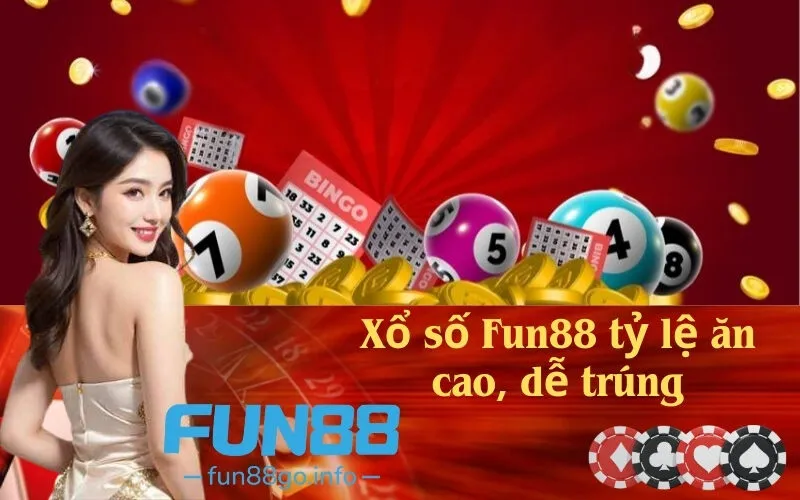 Xổ số Fun88 tỷ lệ ăn cao, dễ trúng