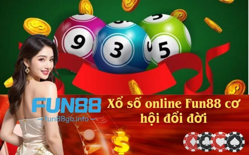 Xổ số online Fun88 cơ hội đổi đời