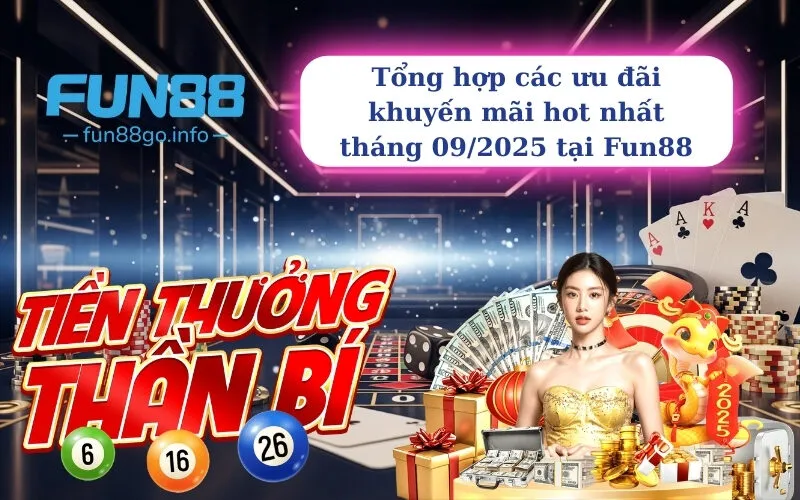 Tổng hợp các ưu đãi khuyến mãi hot nhất tháng 092025 tại Fun88